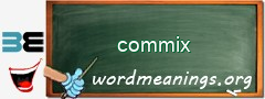 WordMeaning blackboard for commix